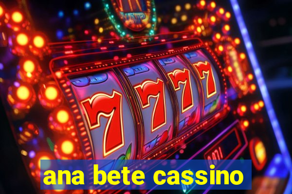 ana bete cassino